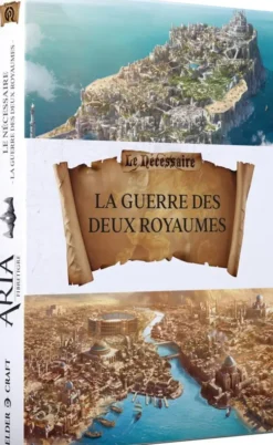 ARIA : Le Nécessaire de La Guerre des Deux Royaumes