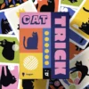 Cat Trick