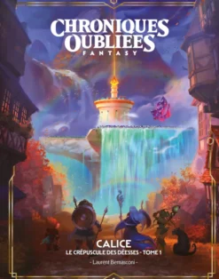 Chroniques Oubliées Fantasy 2e édition - Calice, Le Crépuscule des Déesses - Tome 1
