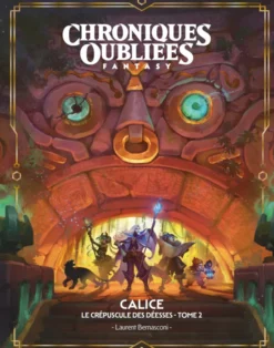 Chroniques Oubliées Fantasy 2e édition - Calice, Le Crépuscule des Déesses - Tome 2