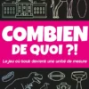 Combien de Quoi ?!