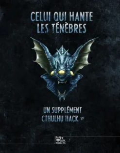 Cthulhu Hack - Celui qui hante les Ténèbres