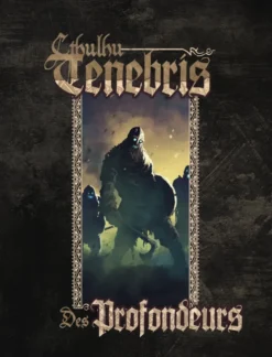 Cthulhu Tenebris - Des Profondeurs