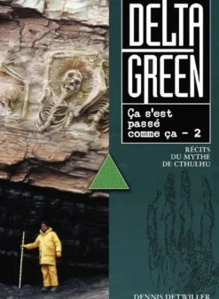 Delta Green - Ça s'est passé comme ça Tome 2