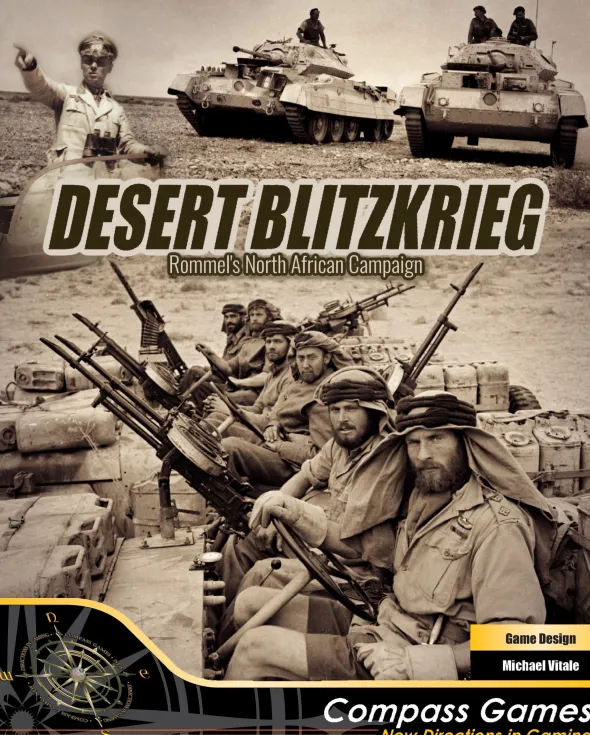Desert Blitzkrieg: Rommel’s North African Campaign