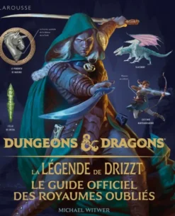 Dungeons & Dragons : La Légende de Drizzt - Le Guide Officiel des Royaumes Oubliés