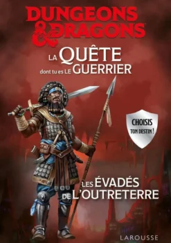 Dungeons & Dragons - La Quête dont tu es le Guerrier - Les évadés de l'Outreterre