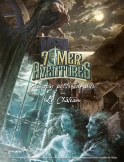 7e Mer - Aventures : Pleurez Petits Enfants et Le Château