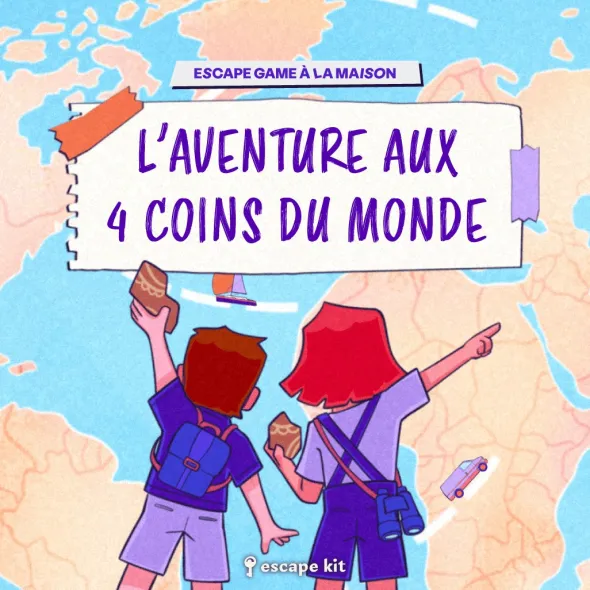 Escape Game à la maison - L'aventure aux 4 coins du monde