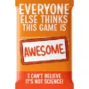 Everyone Else Thinks This Game is Awesome! - I Can't Believe It's Not Science