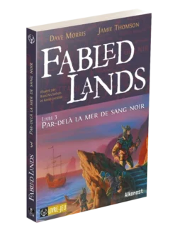 Fabled lands 3 : Par-delà la mer de sang noir