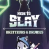 Here to Slay - Bretteurs et Druides