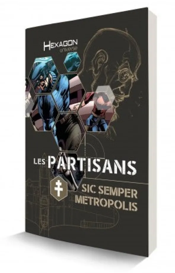 Hexagon Universe - Les Partisans : Sic Semper Metropolis
