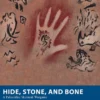 Hide, Stone, and Bone