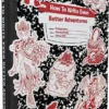 How to Write Even Better Adventures