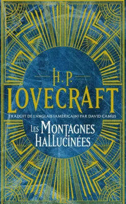 Intégrale Lovecraft, Tome 2 : Les Montagnes hallucinées