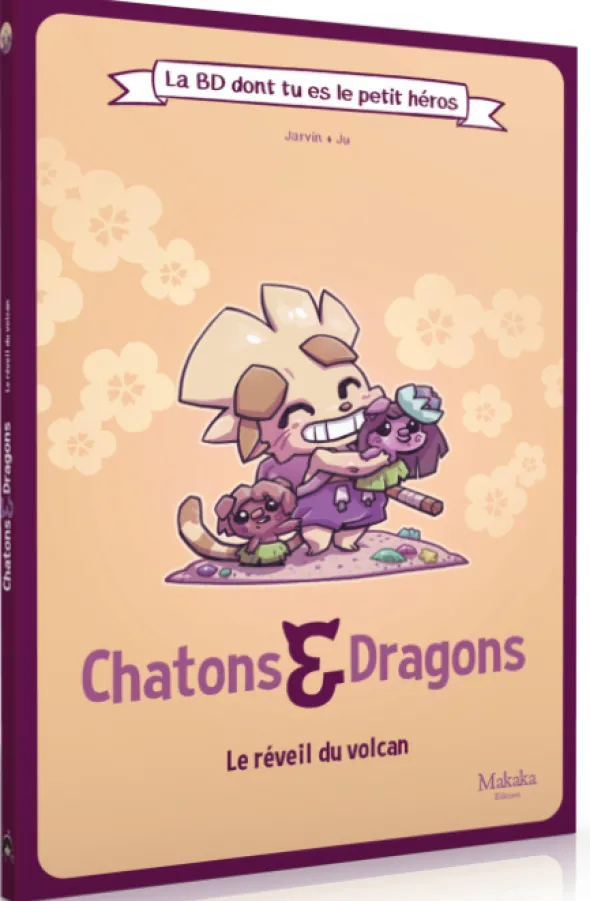 La BD dont tu es le petit héros - Chatons & Dragons : Le Réveil du Volcan