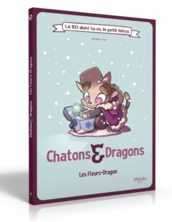 La BD dont tu es le petit héros - Chatons & Dragons : Les Fleurs Dragon