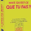 Mais Qu’est-ce Que Tu Fais ?!