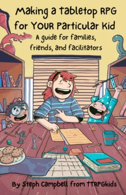 Making a Tabletop RPG for YOUR Particular Kid