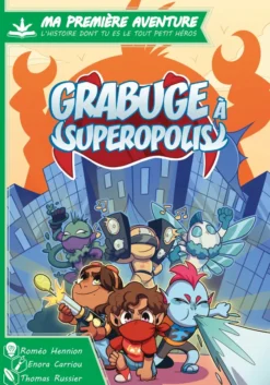 Ma Première Aventure - Grabuge à Superopolis