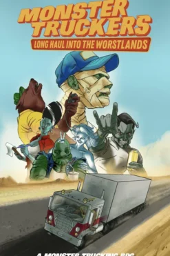 Monster Truckers - Long Haul into the Worstlands