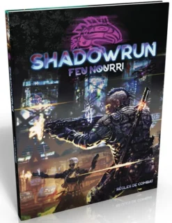 Shadowrun 6 - Feu Nourri