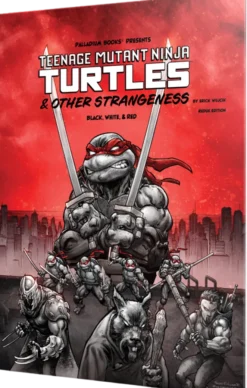 Teenage Mutant Ninja Turtles & Other Strangeness - Redux Edition - Black White & Red