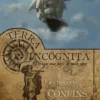 Terra Incognita - Livre 5 : Les Secrets des Confins