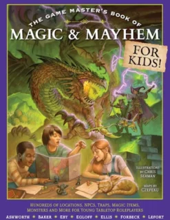 The Game Master's Book of Magic & Mayhem for Kids