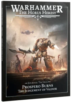 The Horus Heresy - Journal Tactica : Prospero Burns - The Judgement Of Valdor