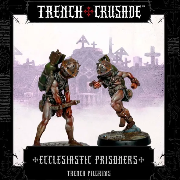 Trench Crusade - Trench Pilgrims - Ecclesiastic Prisoners