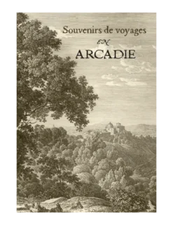 Trinités - Souvenirs de Voyages en Arcadie