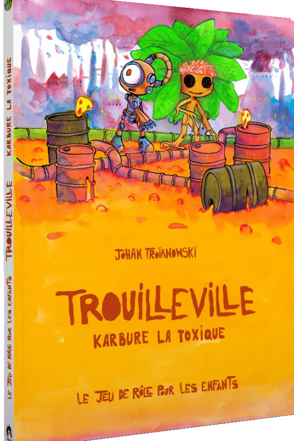 Trouilleville - Livre 3 : Karbure la Toxique