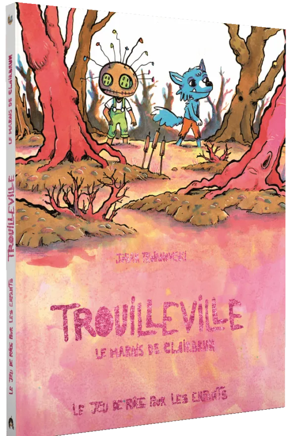 Trouilleville - Livre 2 : Le Marais de Clairbrun