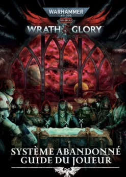 Warhammer 40K : Wrath & Glory - Système Abandonné - Guide du Joueur