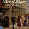 Wars of religion - France 1562-1598